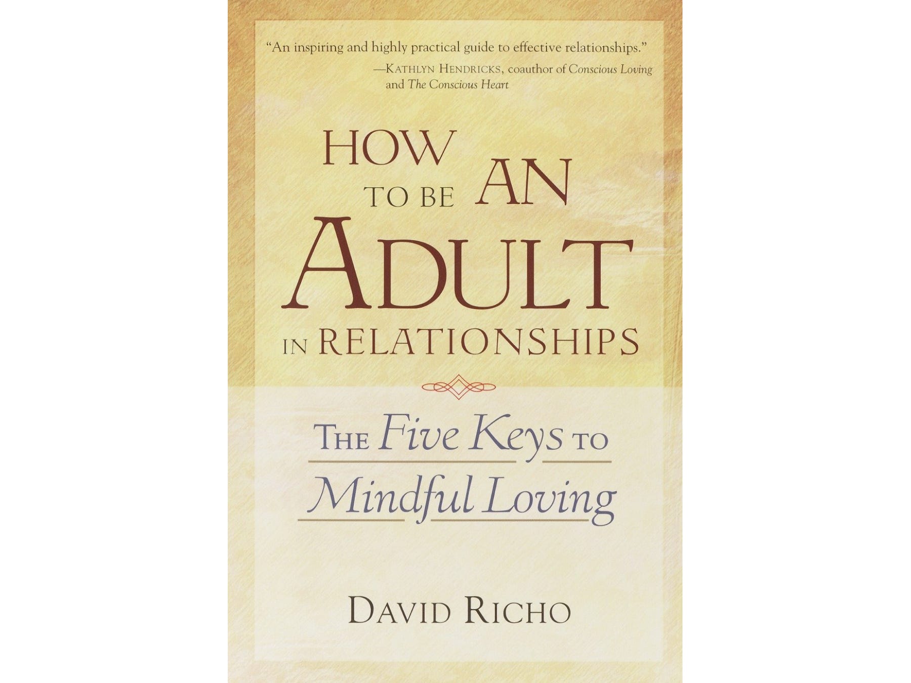How to be an Adult in Relationships by David Richo